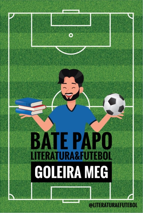 Bate papo Literatura&Futebol Goleira Meg Seleção Brasileira